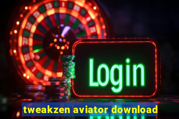 tweakzen aviator download